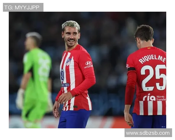 格列兹曼再次进球助马竞获得胜利